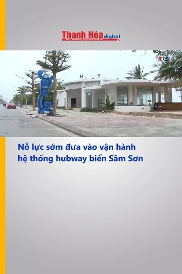 Nỗ lực sớm đưa vào vận hành hệ thống hubway biển Sầm Sơn