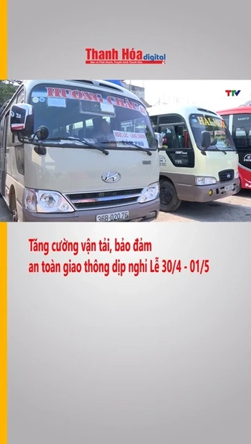 Tăng cường vận tải, bảo đảm an toàn giao thông dịp nghỉ Lễ 30.4 - 01.5