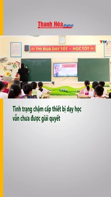 Tình trạng chậm cấp thiết bị dạy học vẫn chưa được giải quyết