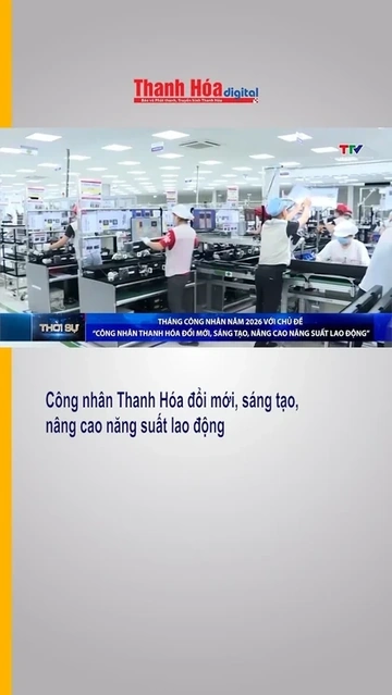 Công nhân Thanh Hóa đổi mới, sáng tạo, nâng cao năng suất lao động