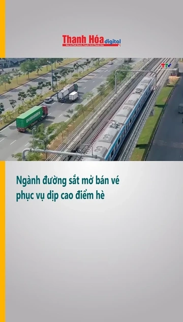 Ngành đường sắt mở bán vé phục vụ dịp cao điểm hè