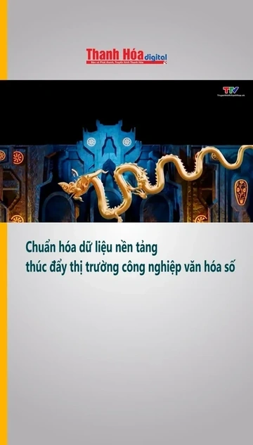 Chuẩn hóa dữ liệu nền tảng thúc đẩy thị trường công nghiệp văn hóa số