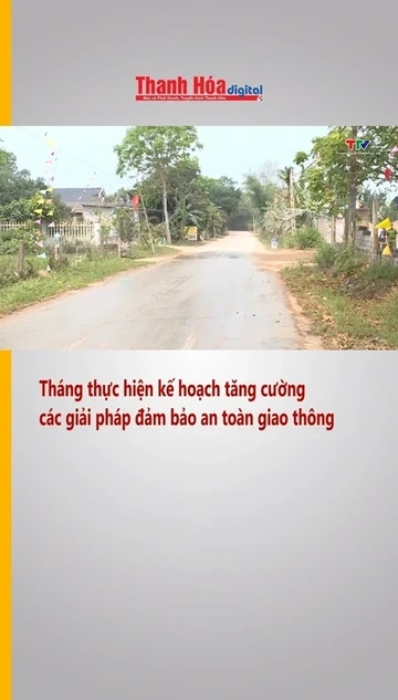 Tháng thực hiện kế hoạch tăng cường các giải pháp đảm bảo an toàn giao thông