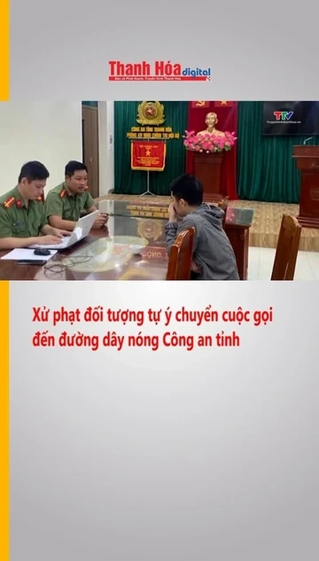 Xử phạt đối tượng tự ý chuyển cuộc gọi đến đường dây nóng Công an tỉnh