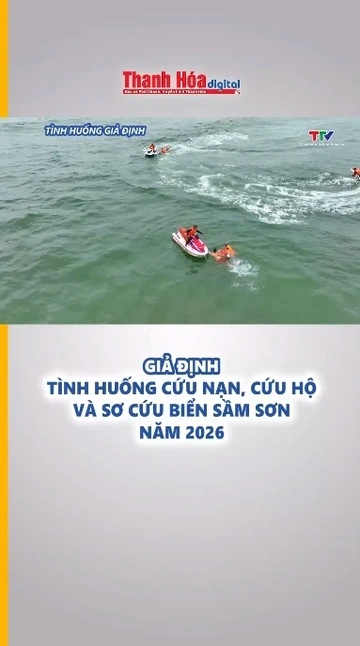 Giả định tình huống cứu nạn, cứu hộ và sơ cứu biển Sầm Sơn năm 2026
