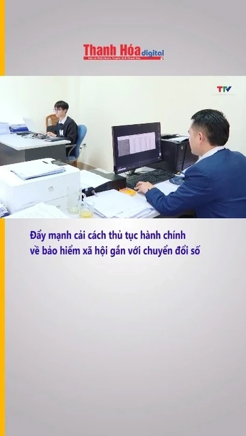 Đẩy mạnh cải cách thủ tục hành chính về bảo hiểm xã hội gắn với chuyển đổi số
