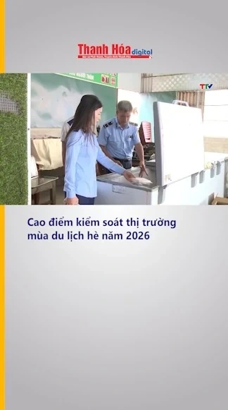Cao điểm kiểm soát thị trường mùa du lịch hè năm 2026