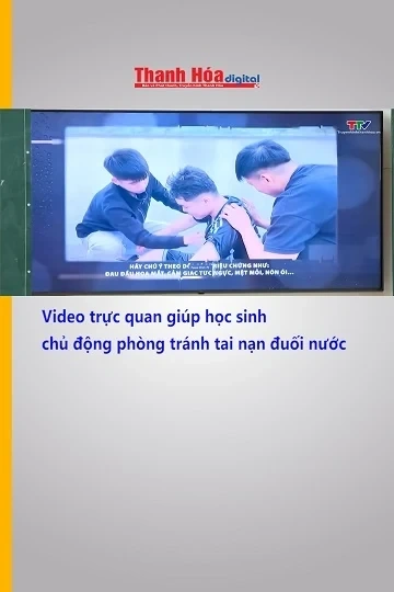 Video trực quan giúp học sinh chủ động phòng tránh tai nạn đuối nước