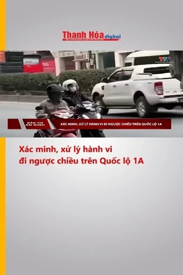 Xác minh, xử lý hành vi đi ngược chiều trên Quốc lộ 1A