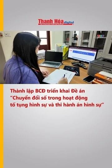 Thành lập Ban Chỉ đạo triển khai Đề án “Chuyển đổi số trong hoạt động tố tụng hình sự và thi hành án