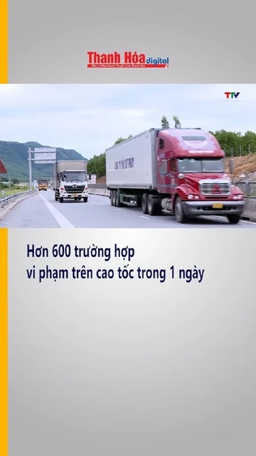 Hơn 600 trường hợp vi phạm trên cao tốc trong 1 ngày