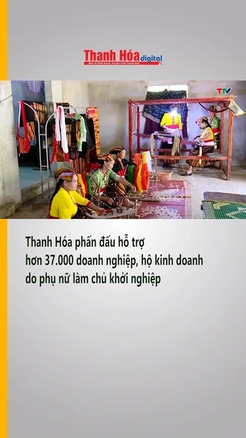 Thanh Hóa phấn đấu hỗ trợ hơn 37.000 doanh nghiệp, hộ kinh doanh do phụ nữ làm chủ khởi nghiệp