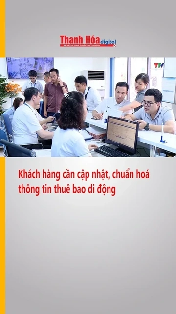 Khách hàng cần cập nhật, chuẩn hoá thông tin thuê bao di động
