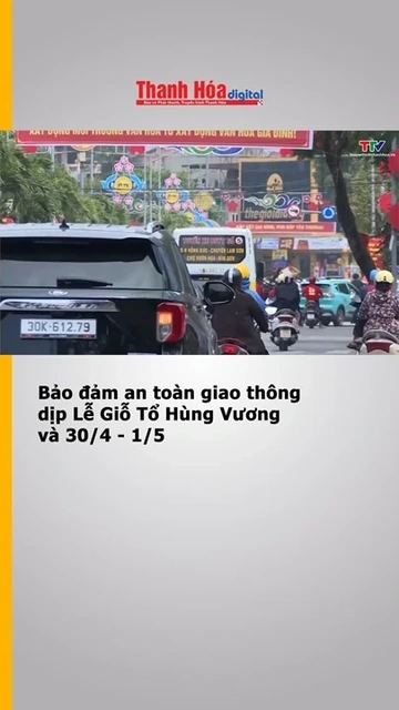 Bảo đảm an toàn giao thông dịp Lễ Giỗ Tổ Hùng Vương và 30/4 - 1/5