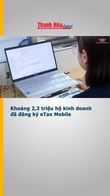 Khoảng 2,3 triệu hộ kinh doanh đã đăng ký eTax Mobile