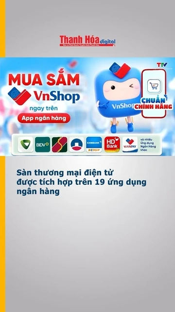 Sàn thương mại điện tử được tích hợp trên 19 ứng dụng ngân hàng