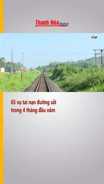 65 vụ tai nạn đường sắt trong 4 tháng đầu năm