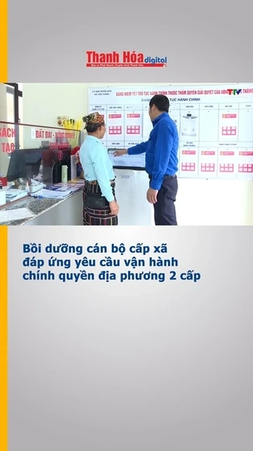 Bồi dưỡng cán bộ cấp xã đáp ứng yêu cầu vận hành chính quyền địa phương 2 cấp