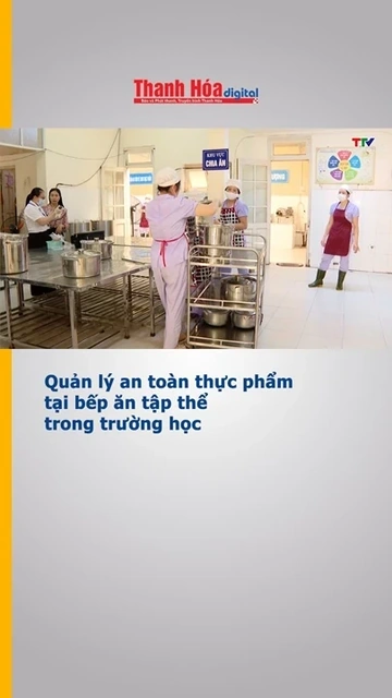 Quản lý an toàn thực phẩm tại bếp ăn tập thể trong trường học