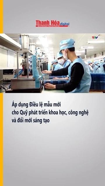 Áp dụng Điều lệ mẫu mới cho Quỹ phát triển khoa học, công nghệ và đổi mới sáng tạo