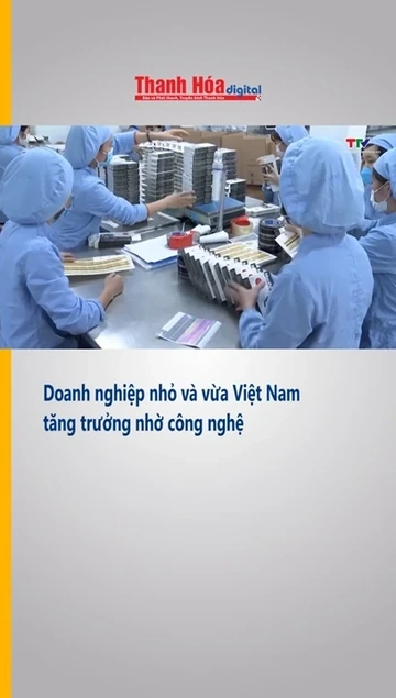 Doanh nghiệp nhỏ và vừa Việt Nam tăng trưởng nhờ công nghệ