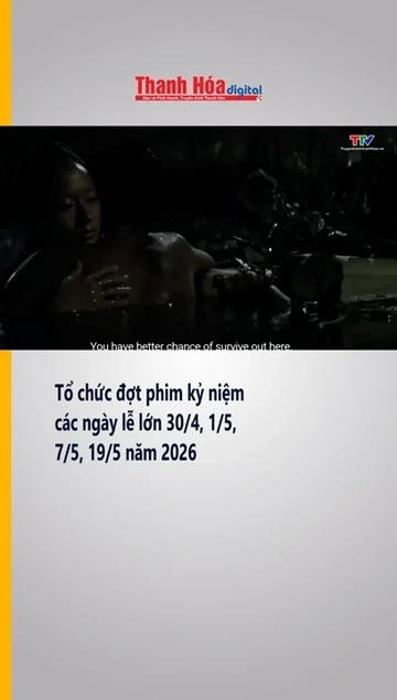 Tổ chức đợt phim kỷ niệm các ngày lễ lớn 30/4, 1/5, 7/5, 19/5 năm 2026