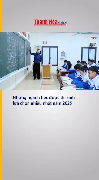 Những ngành học được thí sinh lựa chọn nhiều nhất năm 2025