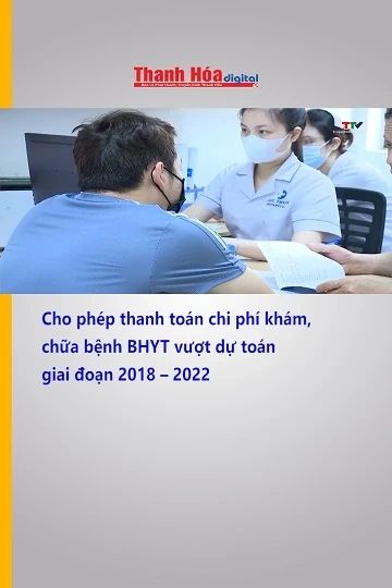 Cho phép thanh toán chi phí khám, chữa bệnh BHYT vượt dự toán giai đoạn 2018 – 2022