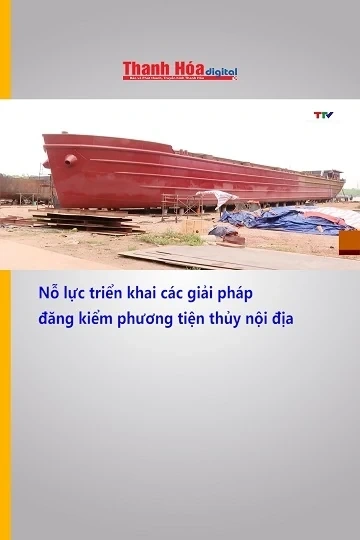 Nỗ lực triển khai các giải pháp đăng kiểm phương tiện thủy nội địa