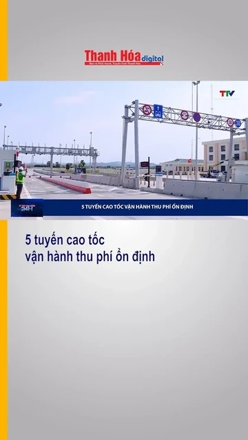 5 tuyến cao tốc vận hành thu phí ổn định