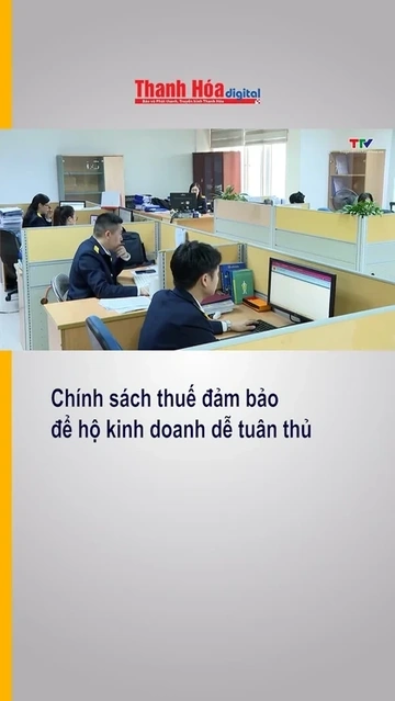 Chính sách thuế đảm bảo để hộ kinh doanh dễ tuân thủ