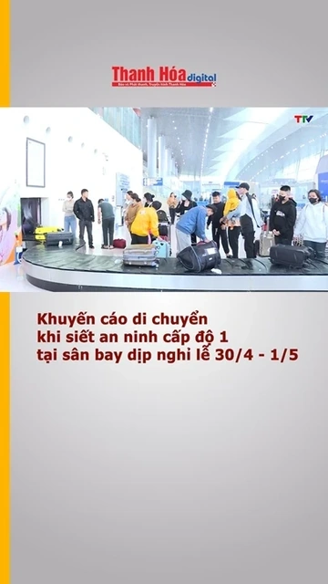 Khuyến cáo di chuyển khi siết an ninh cấp độ 1 tại sân bay dịp nghỉ lễ 30/4 - 1/5