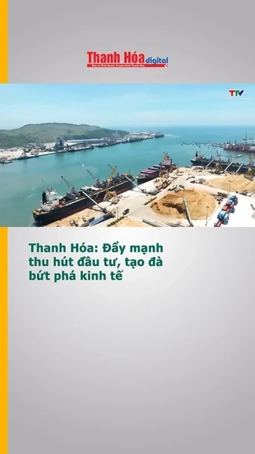 Thanh Hóa: Đẩy mạnh thu hút đầu tư, tạo đà bứt phá kinh tế