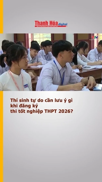 Thí sinh tự do cần lưu ý gì khi đăng ký thi tốt nghiệp THPT 2026?