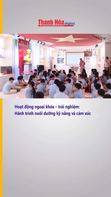 Hoạt động ngoại khóa – trải nghiệm: Hành trình nuôi dưỡng kỹ năng và cảm xúc