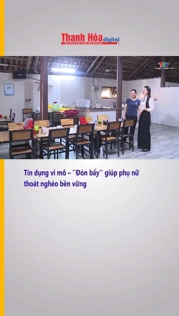 Tín dụng vi mô – ''Đòn bẩy'' giúp phụ nữ thoát nghèo bền vững