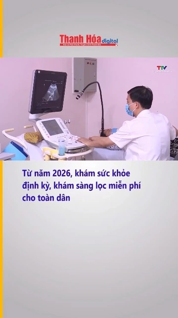 Từ năm 2026, khám sức khỏe định kỳ, khám sàng lọc miễn phí cho toàn dân