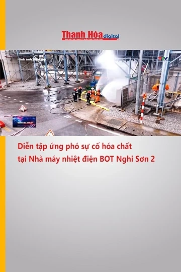 Diễn tập ứng phó sự cố hóa chất tại Nhà máy nhiệt điện BOT Nghi Sơn 2