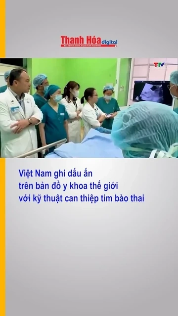 Việt Nam ghi dấu ấn trên bản đồ y khoa thế giới với kỹ thuật can thiệp tim bào thai