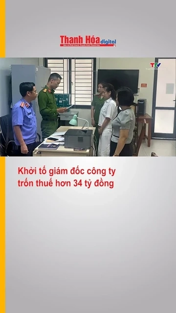 Khởi tố giám đốc công ty trốn thuế hơn 34 tỷ đồng