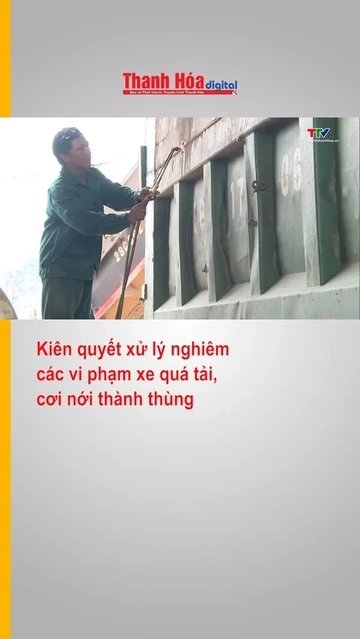 Kiên quyết xử lý nghiêm các vi phạm xe quá tải, cơi nới thành thùng