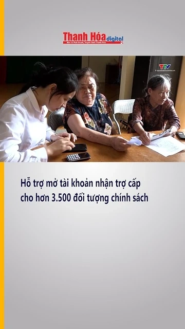 Hỗ trợ mở tài khoản nhận trợ cấp cho hơn 3.500 đối tượng chính sách