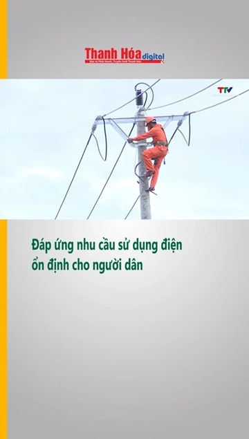Đáp ứng nhu cầu sử dụng điện ổn định cho sinh hoạt và sản xuất của người dân