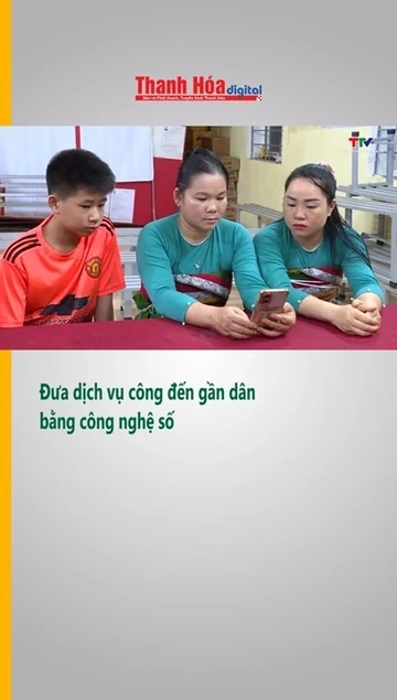 Đưa dịch vụ công đến gần dân bằng công nghệ số