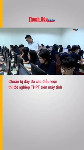 Chuẩn bị đầy đủ các điều kiện thi tốt nghiệp THPT trên máy tính