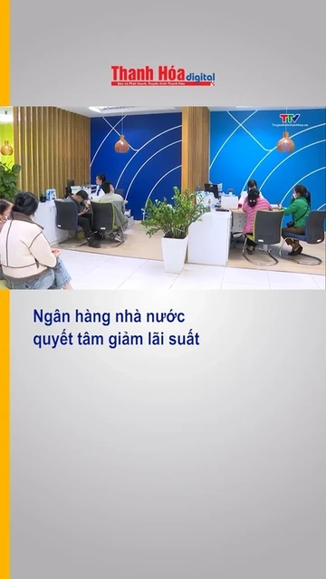 Ngân hàng nhà nước quyết tâm giảm lãi suất