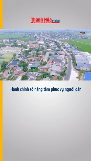 Hành chính số nâng tầm phục vụ người dân