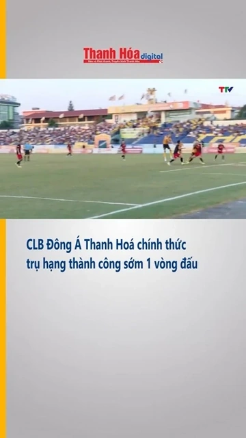 CLB Đông Á Thanh Hoá chính thức trụ hạng thành công sớm 1 vòng đấu