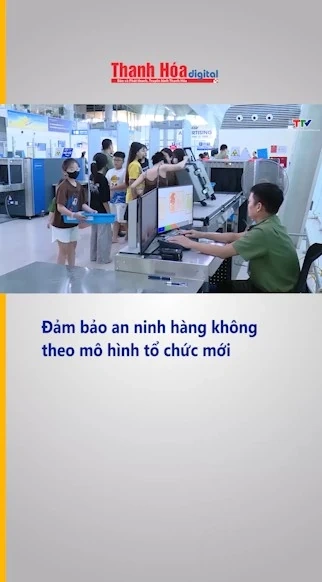 Đảm bảo an ninh hàng không theo mô hình tổ chức mới