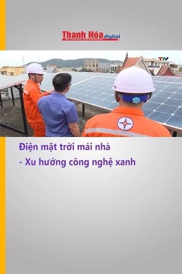 Điện mặt trời mái nhà - Xu hướng công nghệ xanh